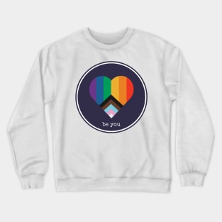 be you lgbtqia pride Crewneck Sweatshirt